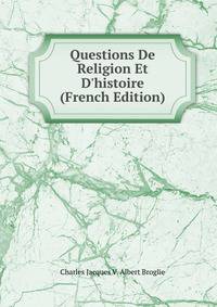 Questions De Religion Et D'histoire (French Edition)