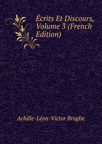 Ecrits Et Discours, Volume 3 (French Edition)