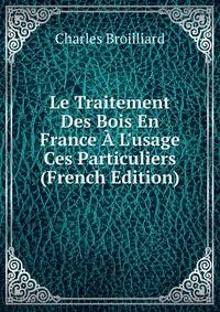 Le Traitement Des Bois En France ? L'usage Ces Particuliers (French Edition)