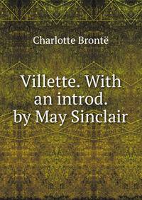 Villette. With an introd. by May Sinclair