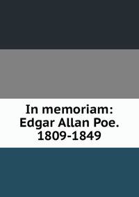 In memoriam: Edgar Allan Poe. 1809-1849