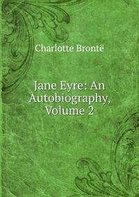Jane Eyre: An Autobiography, Volume 2