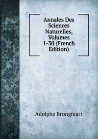 Annales Des Sciences Naturelles, Volumes 1-30 (French Edition)