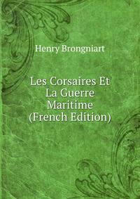 Les Corsaires Et La Guerre Maritime (French Edition)