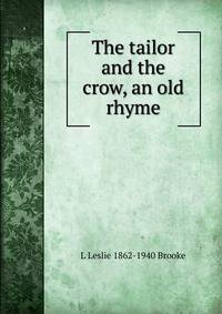 The tailor and the crow, an old rhyme