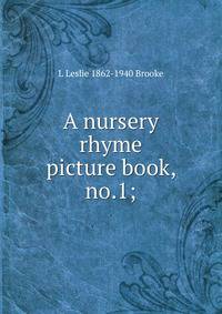 A nursery rhyme picture book, no.1;