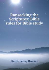 Ransacking the Scriptures; Bible rules for Bible study