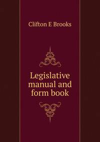 Legislative manual and form book