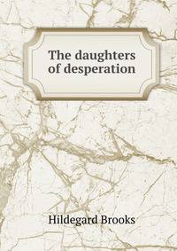 The daughters of desperation