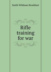 Rifle training for war