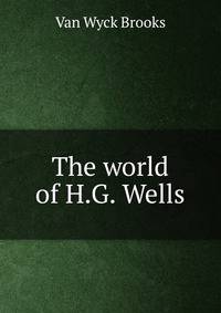 The world of H.G. Wells