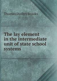 The lay element in the intermediate unit of state school systems