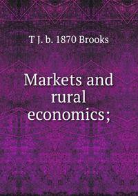 Markets and rural economics;