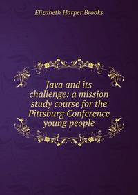 Java and its challenge: a mission study course for the Pittsburg Conference young people