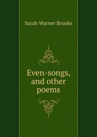Even-songs, and other poems