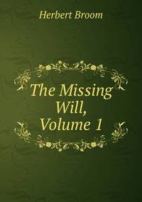 The Missing Will, Volume 1