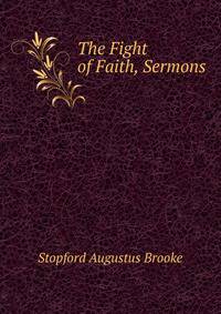 The Fight of Faith, Sermons