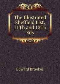 The Illustrated Sheffield List. 11Th and 12Th Eds