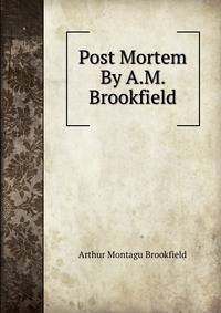Post Mortem By A.M. Brookfield.
