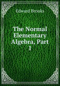 The Normal Elementary Algebra, Part 1