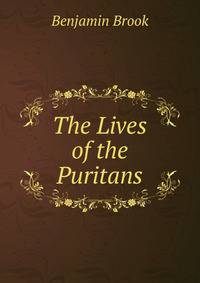 The Lives of the Puritans