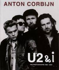 U2 & I: The Photographs 1982 - 2004