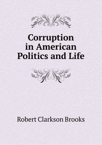 Corruption in American Politics and Life