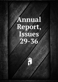 Annual Report, Issues 29-36