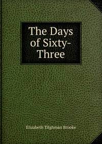 The Days of Sixty-Three