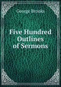 Five Hundred Outlines of Sermons