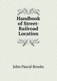 Handbook of Street-Railroad Location