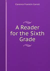 A Reader for the Sixth Grade