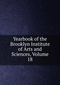 Yearbook of the Brooklyn Institute of Arts and Sciences, Volume 18
