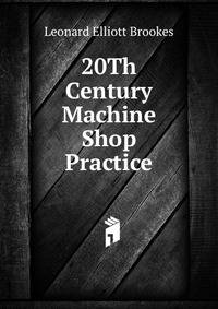20Th Century Machine Shop Practice