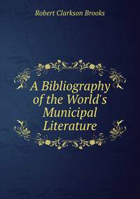 A Bibliography of the World's Municipal Literature