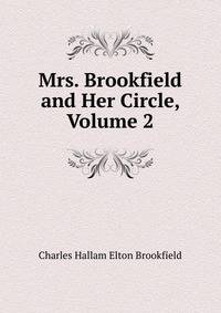Mrs. Brookfield and Her Circle, Volume 2