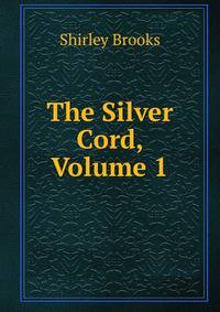 The Silver Cord, Volume 1