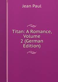 Titan: A Romance, Volume 2 (German Edition)