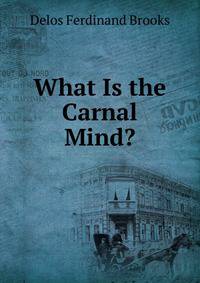 What Is the Carnal Mind?