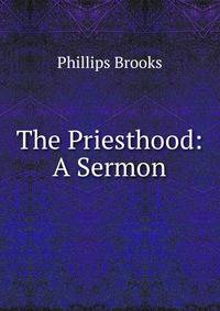 The Priesthood: A Sermon