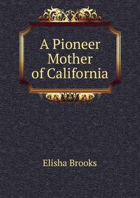 A Pioneer Mother of California