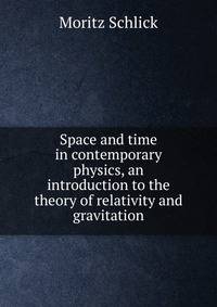 Space and time in contemporary physics, an introduction to the theory of relativity and gravitation