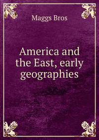 America and the East, early geographies