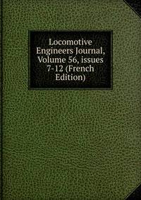 Locomotive Engineers Journal, Volume 56, issues 7-12 (French Edition)