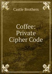 Coffee: Private Cipher Code