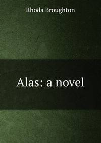 Alas: a novel