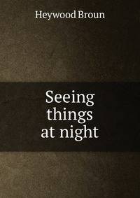 Seeing things at night