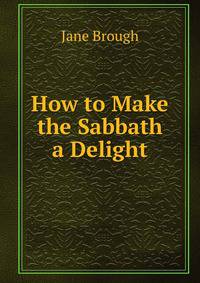 How to Make the Sabbath a Delight