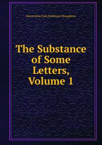 The Substance of Some Letters, Volume 1