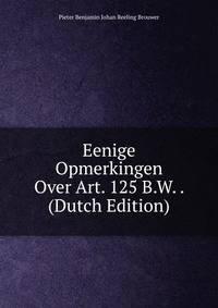 Eenige Opmerkingen Over Art. 125 B.W. . (Dutch Edition)